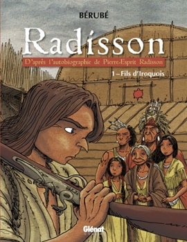 Histoire du Canada en BD : Les aventures de Radisson