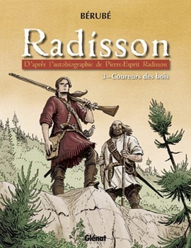 Histoire du Canada en BD : Les aventures de Radisson
