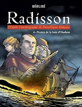 Histoire du Canada en BD : Les aventures de Radisson