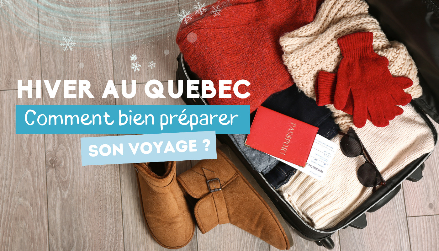 Comment bien préparer son voyage en hiver au Québec