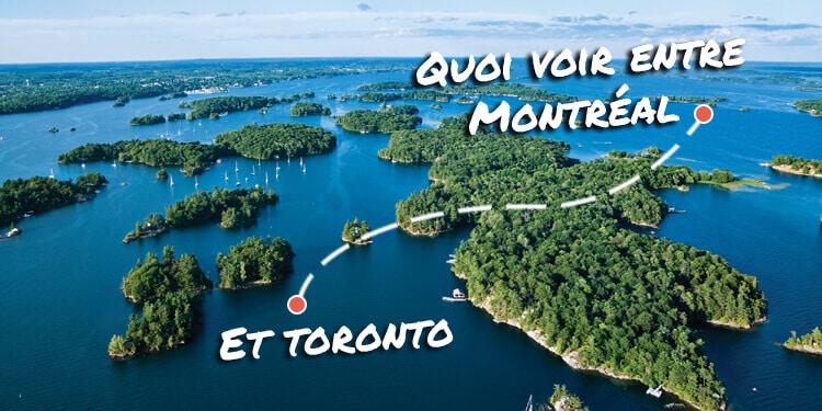 Quoi voir entre Montréal et Toronto