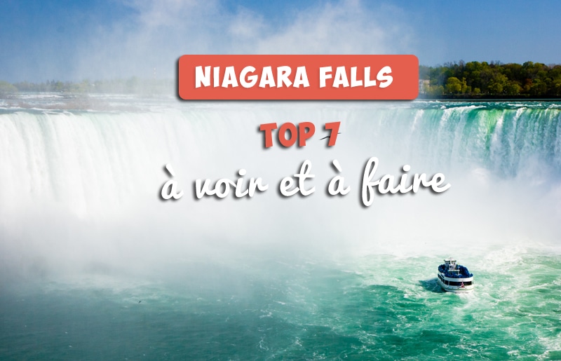 Niagara Falls : Top 7 à voir et à faire