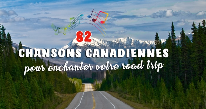 82 chansons canadiennes pour votre road trip