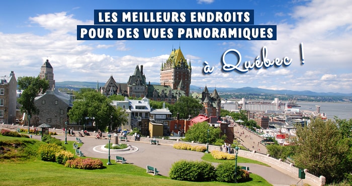 Les meilleurs endroits à Québec pour vues panos