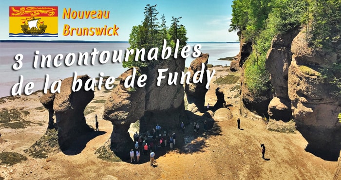 3 incontournables de la baie de Fundy