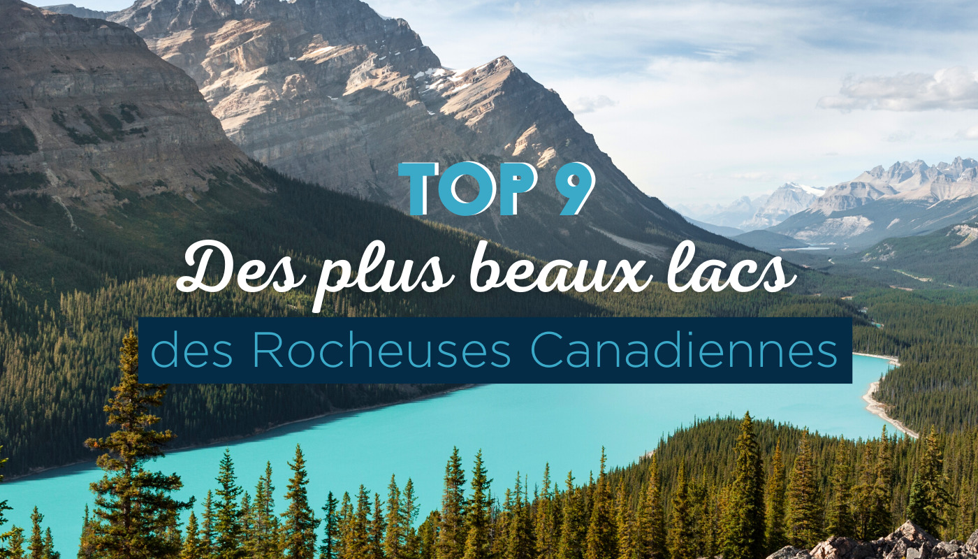 Top 9 des plus beaux lacs des rocheuses canadiennes