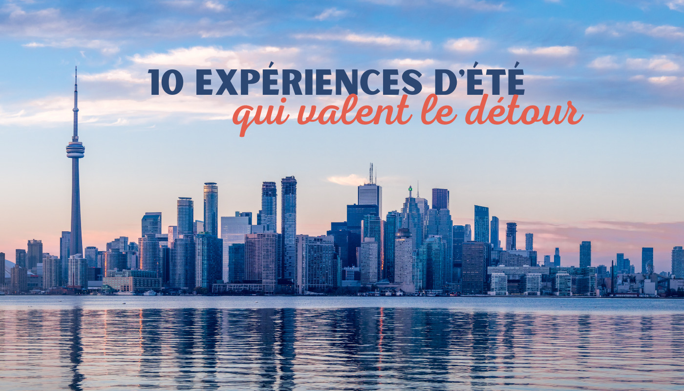 10 experiences d'été qui valent le détour