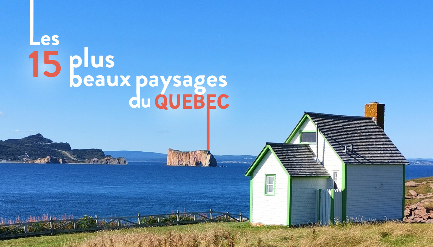 Les 15 plus beaux paysages du Québec