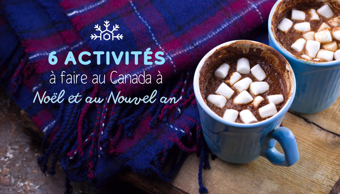 6 activités à faire au Canada à Noel et Nouvel an