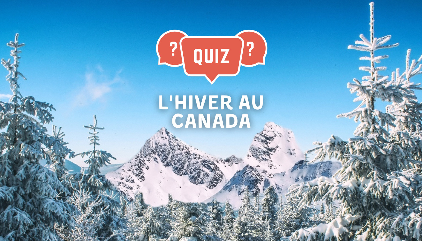 Quiz : l'hiver au Canada