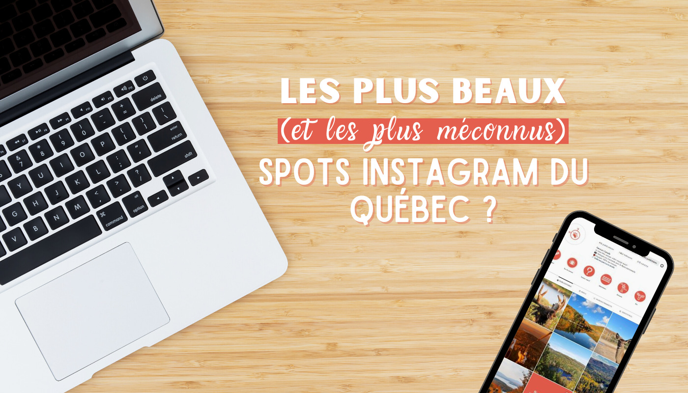 Les spots instagram les plus beaux et méconnus du Québec